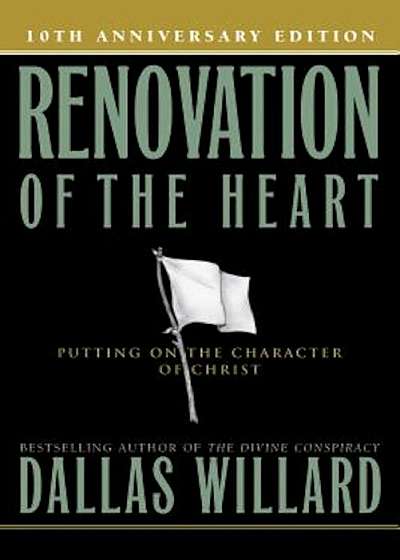 Renovation of the Heart: Putting on the Character of Christ, Paperback