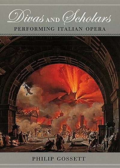 Divas and Scholars: Performing Italian Opera, Paperback