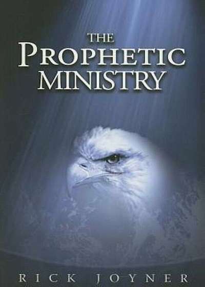 The Prophetic Ministry, Paperback
