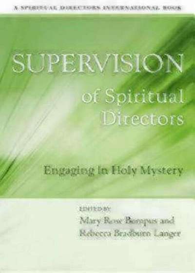 Supervision of Spiritual Directors: Engaging in Holy Mystery, Paperback