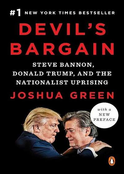 Devil's Bargain: Steve Bannon, Donald Trump, and the Nationalist Uprising, Paperback