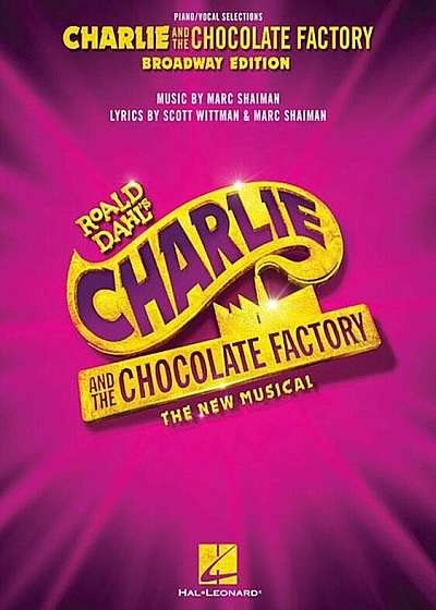 Charlie and the Chocolate Factory: The New Musical: Piano/Vocal Selections, Paperback
