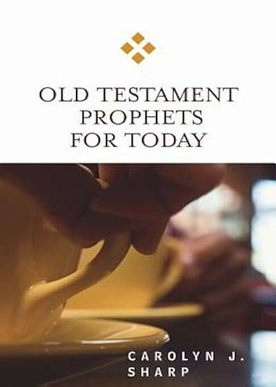 Old Testament Prophets for Today, Paperback