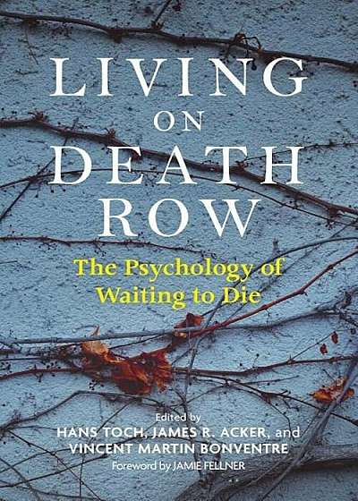 Living on Death Row: The Psychology of Waiting to Die, Paperback