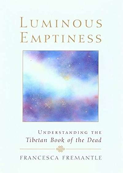 Luminous Emptiness: A Guide to the Tibetan Book of the Dead, Paperback