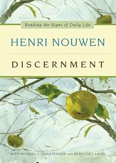 Discernment: Reading the Signs of Daily Life, Hardcover