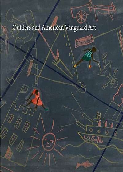 Outliers and American Vanguard Art, Hardcover