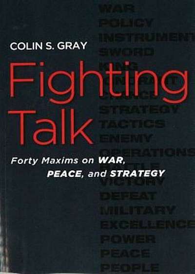 Fighting Talk: Forty Maxims on War, Peace, and Strategy, Paperback