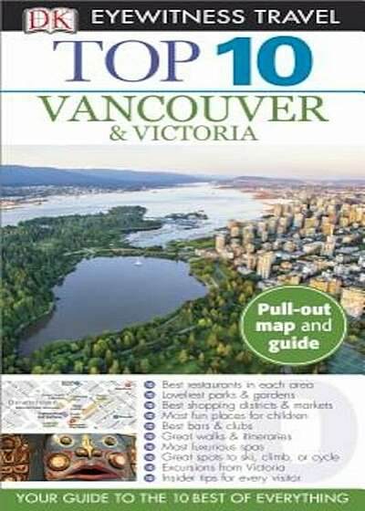 Top 10 Vancouver & Victoria 'With Pull-Out Map', Paperback