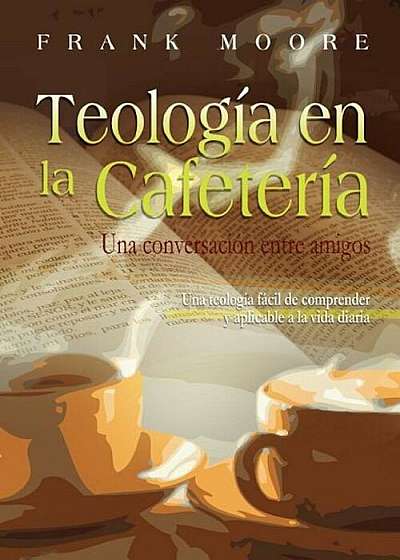 Teologia En La Cafeteria (Spanish: Coffee Shop Theology), Paperback