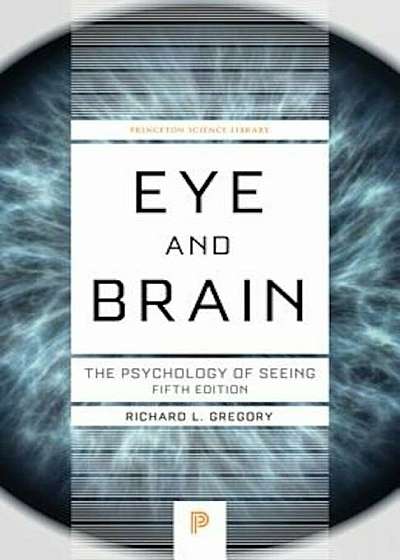 Eye and Brain: The Psychology of Seeing, Fifth Edition, Paperback