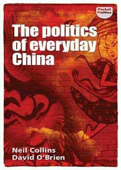 Politics of Everyday China, Paperback