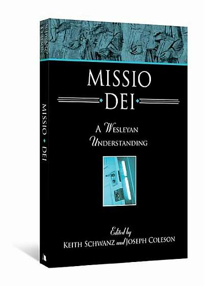 Missio Dei: A Wesleyan Understanding, Paperback