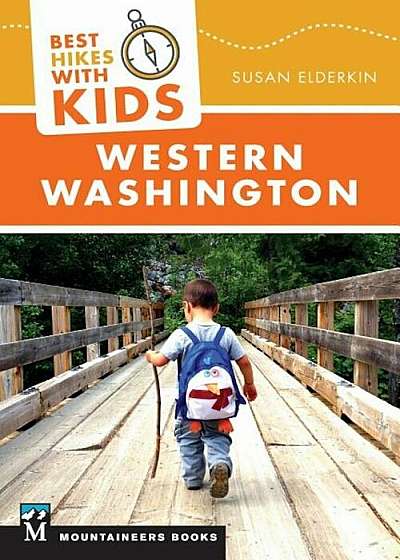 Best Hikes with Kids: Western Washington, Paperback