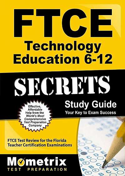 FTCE Technology Education 6-12 Secrets: FTCE Subject Test Review for the Florida Teacher Certification Examinations, Paperback