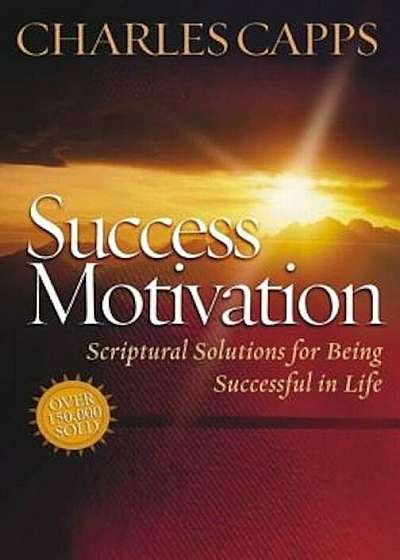 Success Motivation: Scriptural Solutions for Being Successful in Life, Paperback