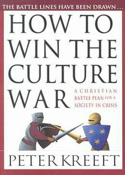 How to Win the Culture War: Avoiding the Slippery Slope to Moral Failure, Paperback