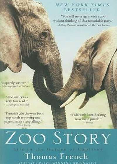 Zoo Story: Life in the Garden of Captives, Paperback