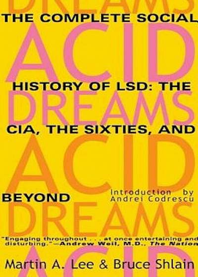 Acid Dreams: The Complete Social History of LSD: The CIA, the Sixties, and Beyond, Paperback