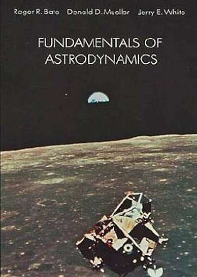 Fundamentals of Astrodynamics, Paperback