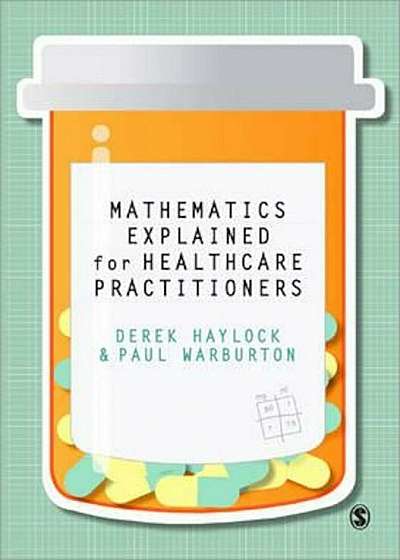 Mathematics Explained for Healthcare Practitioners, Paperback