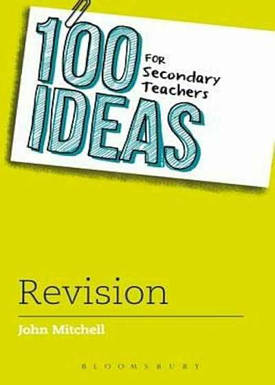 100 Ideas for Secondary Teachers: Revision, Paperback