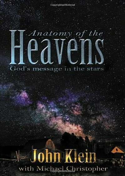 Anatomy of the Heavens: God's Message in the Stars, Paperback