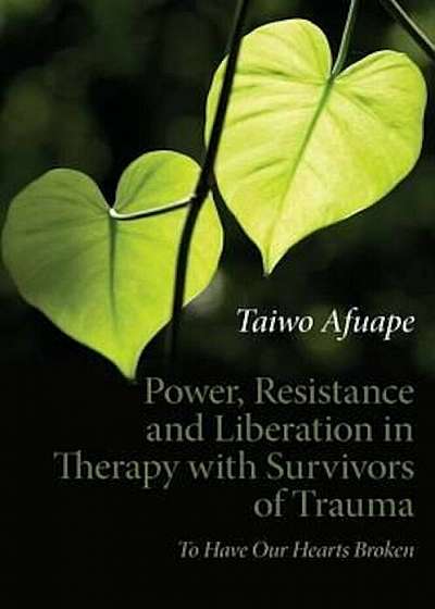 Coperta cărții Power, Resistance and Liberation in Therapy with Survivors o, Paperback