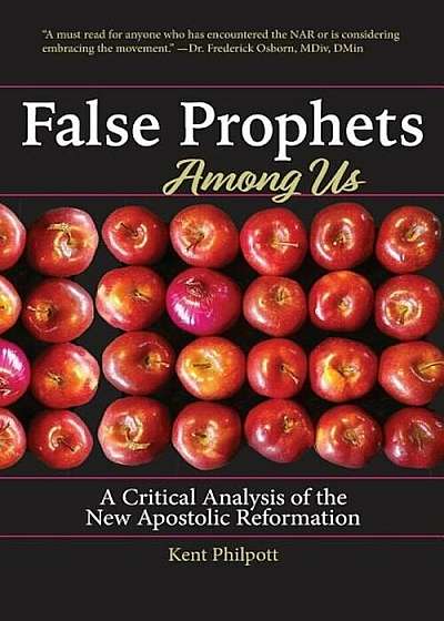 False Prophets Among Us: What Is the New Apostolic Reformation and Why Is It Dangerous', Paperback