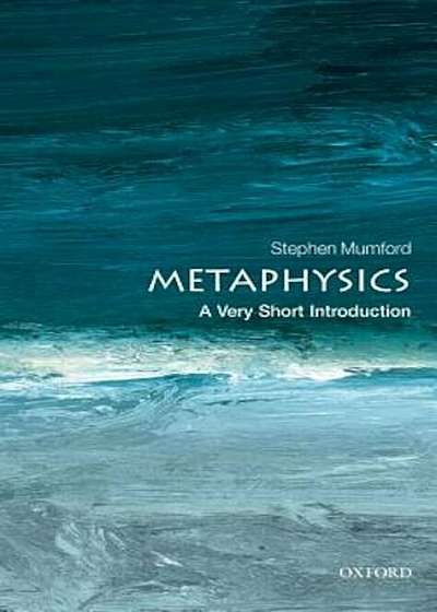 Metaphysics: A Very Short Introduction, Paperback