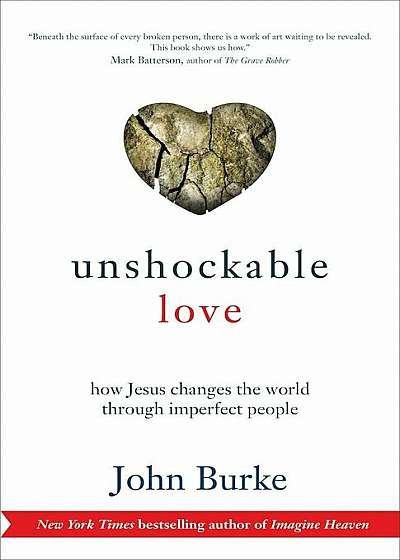 Unshockable Love: How Jesus Changes the World Through Imperfect People, Paperback