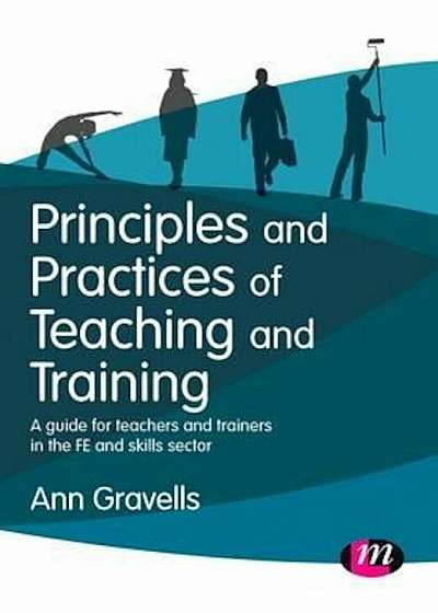 Principles and Practices of Teaching and Training, Hardcover