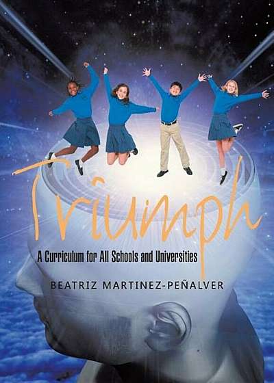 Triumph: A Curriculum for All Schools and Universities, Paperback