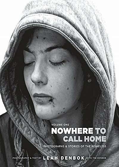 Nowhere to Call Home: Photographs and Stories of the Homeless, Paperback