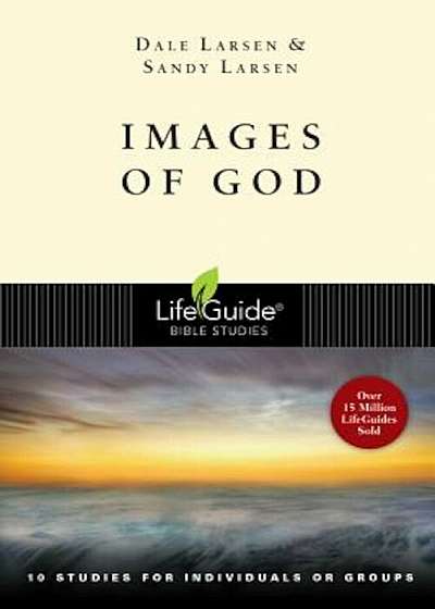 Images of God: 10 Studies for Individuals or Groups, Paperback