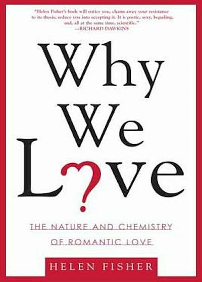 Why We Love: The Nature and Chemistry of Romantic Love, Paperback