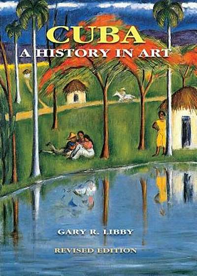 Cuba: A History in Art, Hardcover