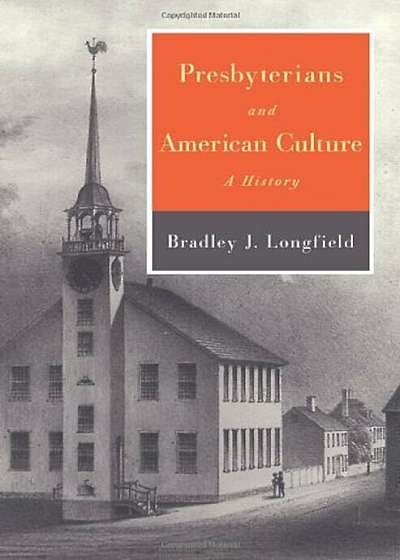 Presbyterians and American Culture: A History, Paperback