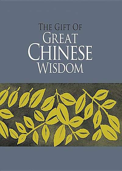 The Gift of Great Chinese Wisdom, Hardcover
