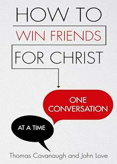 How to Win Friends for Christ . . . One Conversation at a Time, Paperback