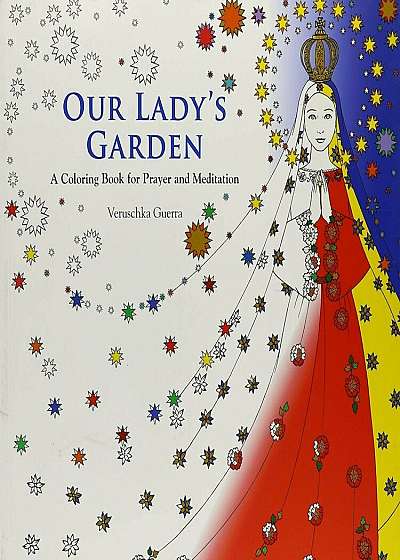 Our Lady's Garden: A Coloring Book for Prayer and Meditation, Paperback