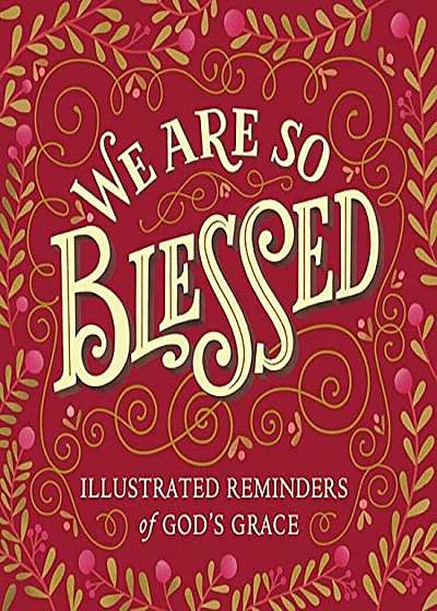 We Are So Blessed: Illustrated Reminders of God's Grace, Paperback