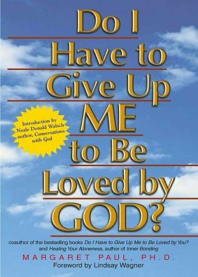 Do I Have to Give Up Me to Be Loved by God', Paperback