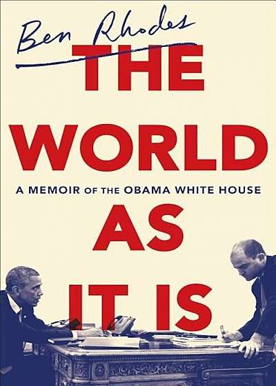 The World as It Is: A Memoir of the Obama White House, Hardcover