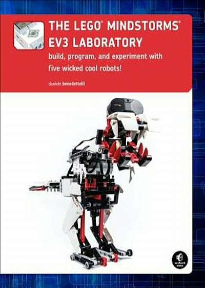 The LEGO MINDSTORMS EV3 Laboratory: Build, Program, and Experiment with Five Wicked Cool Robots!, Paperback