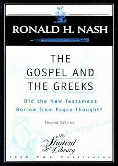 The Gospel and the Greeks: Did the New Testament Borrow from Pagan Thought', Paperback