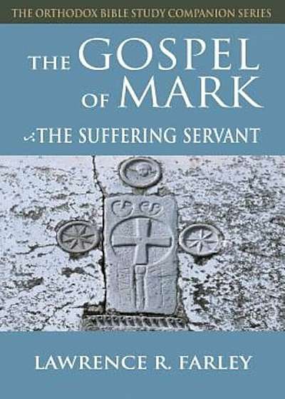 Gospel of Mark: The Suffering Servant, Paperback