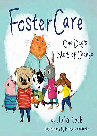 Foster Care: One Dog's Story of Change, Paperback