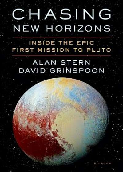 Chasing New Horizons: Inside the Epic First Mission to Pluto, Hardcover