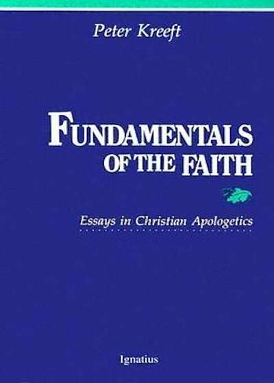 Fundamentals of the Faith: Essays in Christian Apologetics, Paperback